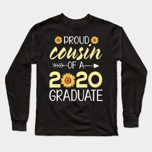 Sunflowers Proud Cousin Of A 2020 Graduate Senior Student Happy Class Of School Last Day Of School Long Sleeve T-Shirt